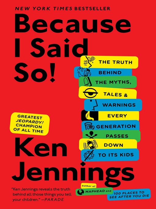 Title details for Because I Said So! by Ken Jennings - Wait list